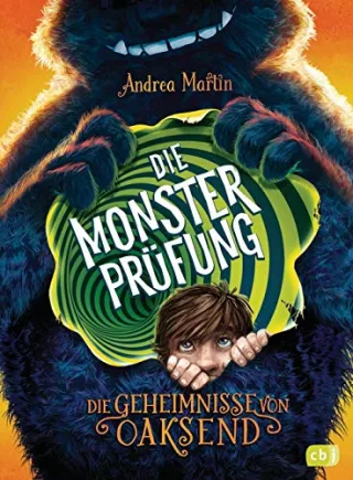 Die Geheimnisse von Oaksend - Die Monsterprüfung: Ein mitreißendes Abenteuer über Freundschaft und Gegensätze für Jungs und Mädchen (Die Geheimnisse von Oaksend-Reihe Band 1)
