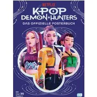 KPop Demon Hunters – Das offizielle Posterbuch / diverse, Mit über 35 Postern! - Originalbuch zum oscarprämierten Netflix-Hit
