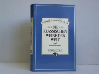 Die klassischen Weine der Welt und ihre Etiketten. Sotheby's Weinführer