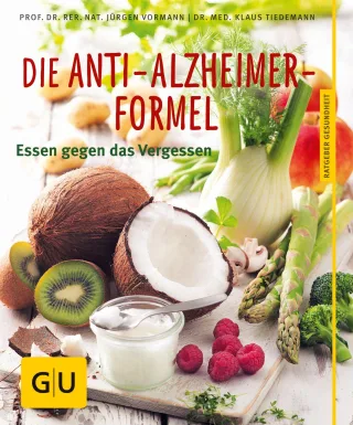 Die Anti-Alzheimer-Formel: Essen gegen das Vergessen (GU Ratgeber Gesundheit) [Taschenbuch] [2014] Vormann Jürgen Tiedemann Klaus