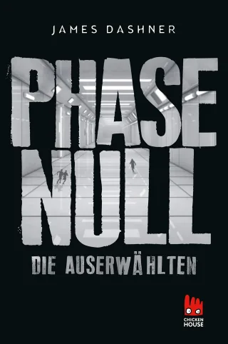 Phase Null - Die Auserwählten: Das Prequel zur Maze Runner-Trilogie