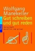 Gut schreiben und gut reden: Vorteilhaft beruflich und privat