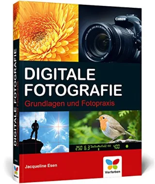 Digitale Fotografie: Grundlagen und Fotopraxis [Broschiert] [2011] Esen Jacqueline