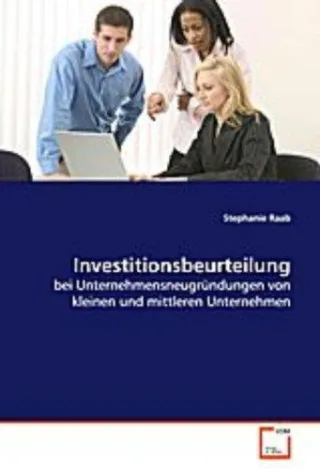 Investitionsbeurteilung: bei Unternehmensneugründungen von kleinen und mittleren Unternehmen