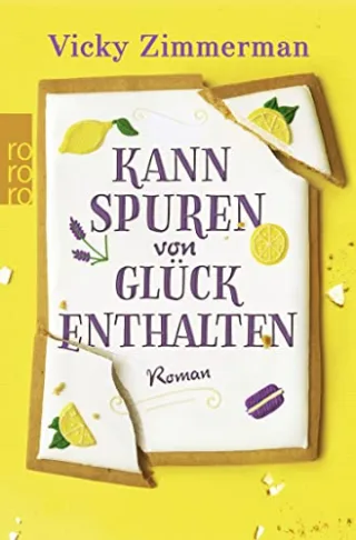 Kann Spuren von Glück enthalten: Roman