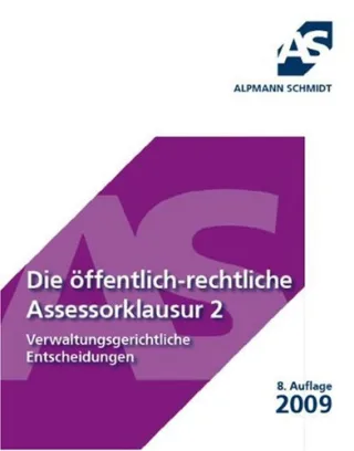 Die öffentlich-rechtliche Assessorklausur 2: Verwaltungsgerichtliche Entscheidungen