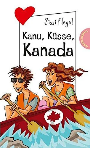 Kanu Küsse Kanada [Taschenbuch] [2009] Flegel Sissi Schössow Birgit