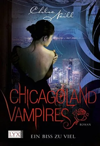 Chicagoland Vampires: Ein Biss zu viel [Taschenbuch] [2013] Neill Chloe Bülles Marcel