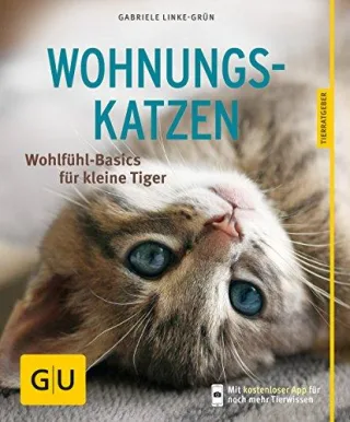 Wohnungskatzen: Wohlfühl-Basics für kleine Tiger [Taschenbuch] [2014] Linke-Grün Gabriele