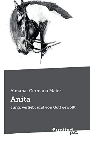 Anita: Jung verliebt und von Gott gewollt