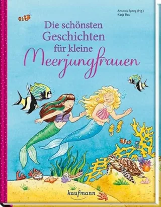 Die schönsten Geschichten für kleine Meerjungfrauen