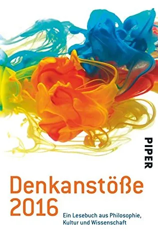 Denkanstöße 2016: Ein Lesebuch aus Philosophie Kultur und Wissenschaft [Taschenbuch] [2015] Nelte Isabella