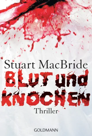 Blut und Knochen: Thriller (Detective Sergeant Logan McRae Band 4)
