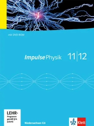 Impulse Physik - Neubearbeitung. Ausgabe für Niedersachsen G8 / Schülerbuch mit DVD-ROM 11./12. Schuljahr