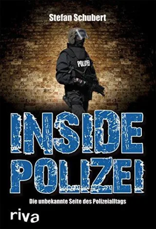 Inside Polizei: Die unbekannte Seite des Polizeialltags [Gebundene Ausgabe] [2012] Schubert Stefan