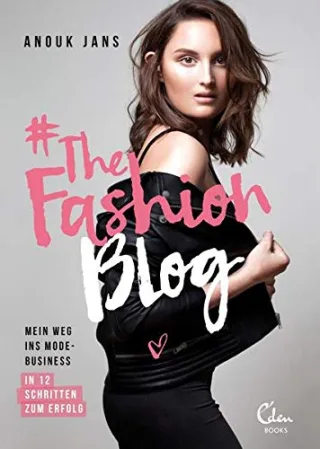 #TheFashionBlog: Mein Weg ins Modebuisness. In 12 Schritten zum Erfolg. [Taschenbuch] [2015] Jans Anouk