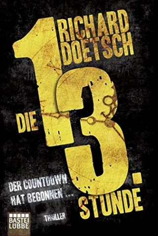 Die dreizehnte Stunde: Thriller [Taschenbuch] [2012] Doetsch Richard Schmidt Dietmar