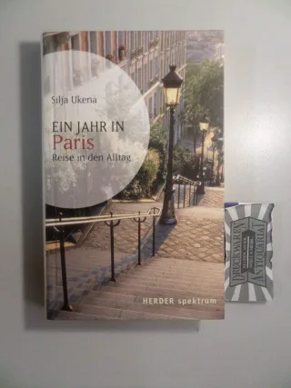 Ein Jahr in Paris: Reise in den Alltag (HERDER spektrum)