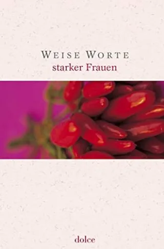 Weise Worte starker Frauen