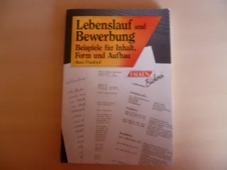 Lebenslauf und Bewerbung. Beispiele für Inhalt Form und Aufbau.