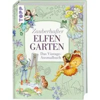 Zauberhafter Elfengarten / Frechverlag, Das Vintage-Ausmalbuch