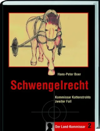 Schwengelrecht: Kommissar Kattenstrohts zweiter Fall