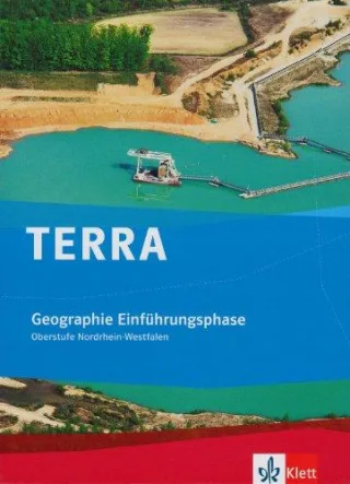 TERRA Geographie für Nordrhein-Westfalen / Schülerband Einführungsphase Oberstufe (10. Schuljahr G8/11. Schuljahr G9)