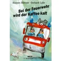 Bei der Feuerwehr wird der Kaffee kalt / Hannes Hüttner