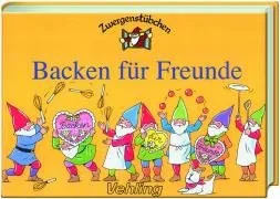 Zwergenstübchen Backen für Freunde [Gebundene Ausgabe] Schuster Elke Hoss Margret