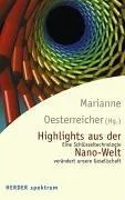 Highlights aus der Nano-Welt: Eine Schlüsseltechnologie verändert unsere Gesellschaft