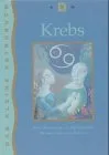 Krebs - Eine Anleitung zu Gesundheit Wohlstand und Erfolg