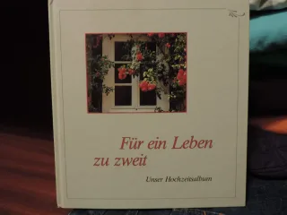 Für ein Leben zu zweit : unser Hochzeitsalbum