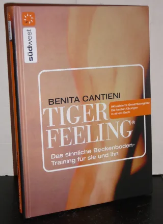 Tiger Feeling: Das sinnliche Beckenbodentraining für sie und ihn [Gebundene Ausgabe] [2003] Cantieni Benita
