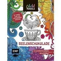 Colorful Mandala – Seelenschokolade / diverse, 50 Glücksmotive ausmalen und entspannen, Mit Farbenlehre und motivierenden Sprüchen