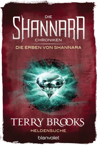 Die Shannara-Chroniken: Die Erben von Shannara 1 - Heldensuche: Roman