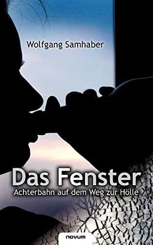 Das Fenster: Achterbahn auf dem Weg zur Holle