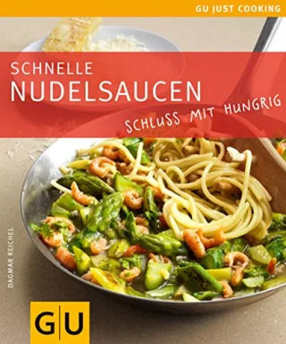 Schnelle Nudelsaucen: Schluss mit hungrig (GU Just Cooking)