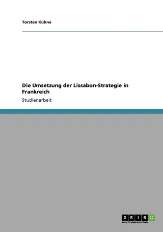 Die Umsetzung der Lissabon-Strategie in Frankreich