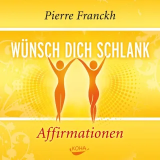 Wünsch dich schlank - Affirmationen [Audio CD] [2010] Pierre Franckh