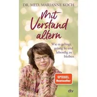 Mit Verstand altern / Marianne Koch