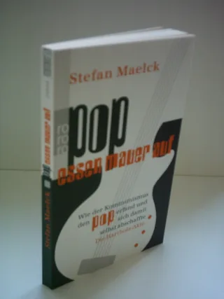 Pop essen Mauer auf: Wie der Kommunismus den Pop erfand und sich damit selbst abschaffte. Die Hartholz-Akte