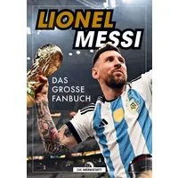 Lionel Messi / Mike Perez, Das große Fanbuch
