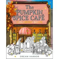 The Pumpkin Spice Café Coloring Book / Laurie Gilmore