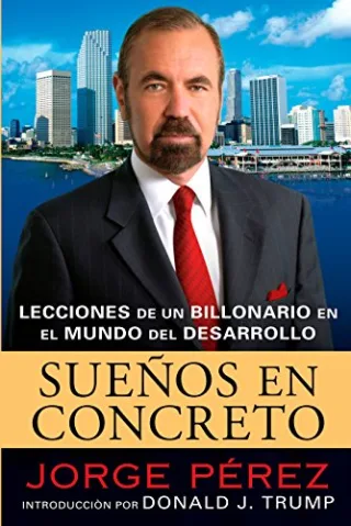 Suenos En Concreto: Lecciones de un billonario en el mundo del desarrollo