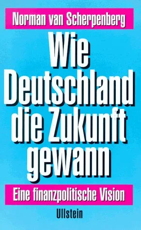 Wie Deutschland die Zukunft gewann