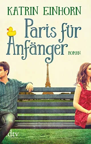 Paris für Anfänger: Roman