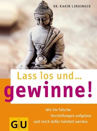 Lass los und ...  gewinne! [Taschenbuch] [2004] Lindinger Karin