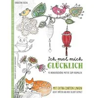 Ich mal mich glücklich: Malbuch für Erwachsene / Christine Rechl