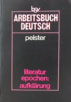 bsv Arbeitsbuch Deutsch /Literaturepochen / Aufklärung und Gegenbewegungen: Für den Kursunterricht im Sekundarbereich II