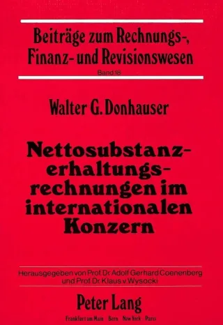 Nettosubstanzerhaltungsrechnungen im internationalen Konzern (Beiträge zum Rechnungs- Finanz- und Revisionswesen Band 18)